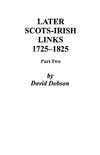 Later Scots-Irish Links, 1725-1825. Part Two