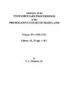 Abstracts of the Testamentary Proceedings of the Prerogative Court of Maryland. Volume XV