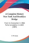 A Complete History New York And Brooklyn Bridge