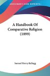 A Handbook Of Comparative Religion (1899)