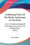 A Historical View Of The Hindu Astronomy, In Two Parts