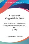 A History Of Coggeshall, In Essex