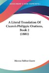 A Literal Translation Of Cicero's Philippic Orations, Book 2 (1881)