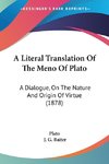 A Literal Translation Of The Meno Of Plato