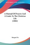 A Manual Of Prayers And A Guide To The Christian Life (1884)