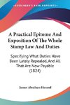 A Practical Epitome And Exposition Of The Whole Stamp Law And Duties