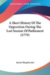 A Short History Of The Opposition During The Last Session Of Parliament (1779)