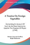 A Treatise On Foreign Vegetables