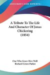 A Tribute To The Life And Character Of Jonas Chickering (1854)