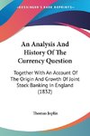 An Analysis And History Of The Currency Question