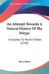 An Attempt Towards A Natural History Of The Polype