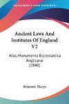 Ancient Laws And Institutes Of England V2