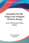 Anecdotes On The Origin And Antiquity Of Horse Racing