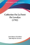 Catherine Ou La Foret De Lewelyn (1792)