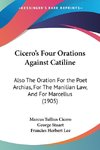 Cicero's Four Orations Against Catiline