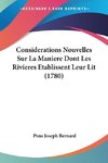 Considerations Nouvelles Sur La Maniere Dont Les Rivieres Etablissent Leur Lit (1780)