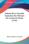 Defense De La Nouvelle Traduction De L'Histoire Du Concile De Trente (1742)