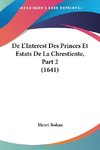 De L'Interest Des Princes Et Estats De La Chrestiente, Part 2 (1641)