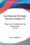 Les Exercices Du Corps Chez Les Anciens V1