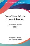 Ocean Waves In Lyric Strains, A Requiem