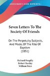 Seven Letters To The Society Of Friends