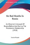 Six Red Months In Russia