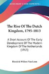 The Rise Of The Dutch Kingdom, 1795-1813