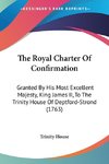 The Royal Charter Of Confirmation