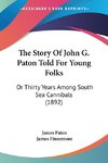 The Story Of John G. Paton Told For Young Folks