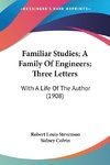 Familiar Studies; A Family Of Engineers; Three Letters