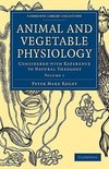 Animal and Vegetable Physiology - Volume 1