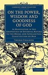 On the Power Wisdom and Goodness of God