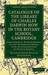 Catalogue of the Library of Charles Darwin Now in the Botany School, Cambridge