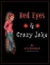 Red Eyes & Crazy Jake