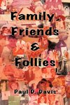 Family, Friends & Follies