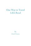 One Way to Travel Life's Road