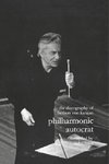 Discography of Herbert Von Karajan. Philharmonic Autocrat 1. [third Edition]. [2000].