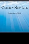 Catch a New Life
