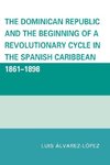 Dominican Republic and the Beginning of a Revolutionary Cycle in the Spanish Caribbean