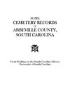 Some Cemetery Records of Abbeville County, South Carolina