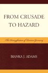 From Crusade to Hazard