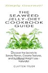 The Seaweed Jelly-Diet Cookbook Guide