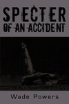 Specter of an Accident