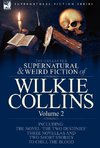 The Collected Supernatural and Weird Fiction of Wilkie Collins