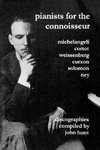 Pianists For The Connoisseur. 6 Discographies. Arturo Benedetti Michelangeli, Alfred Cortot, Alexis Weissenberg, Clifford Curzon, Solomon, Elly Ney.  [2002].