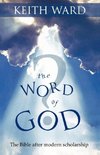 The Word of God? - The Bible after modern scholarship