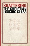 Shattering the Christian Looking Glass