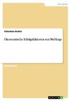 Ökonomische Erfolgsfaktoren von Weblogs