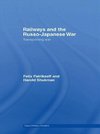 Patrikeeff, F: Railways and the Russo-Japanese War