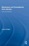 Onkey, L: Blackness and Transatlantic Irish Identity